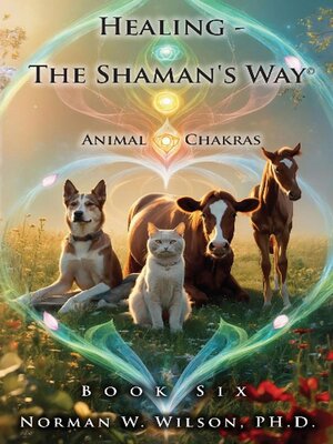 cover image of Healing-the Shaman's Way--Book 6--Animal Chakras